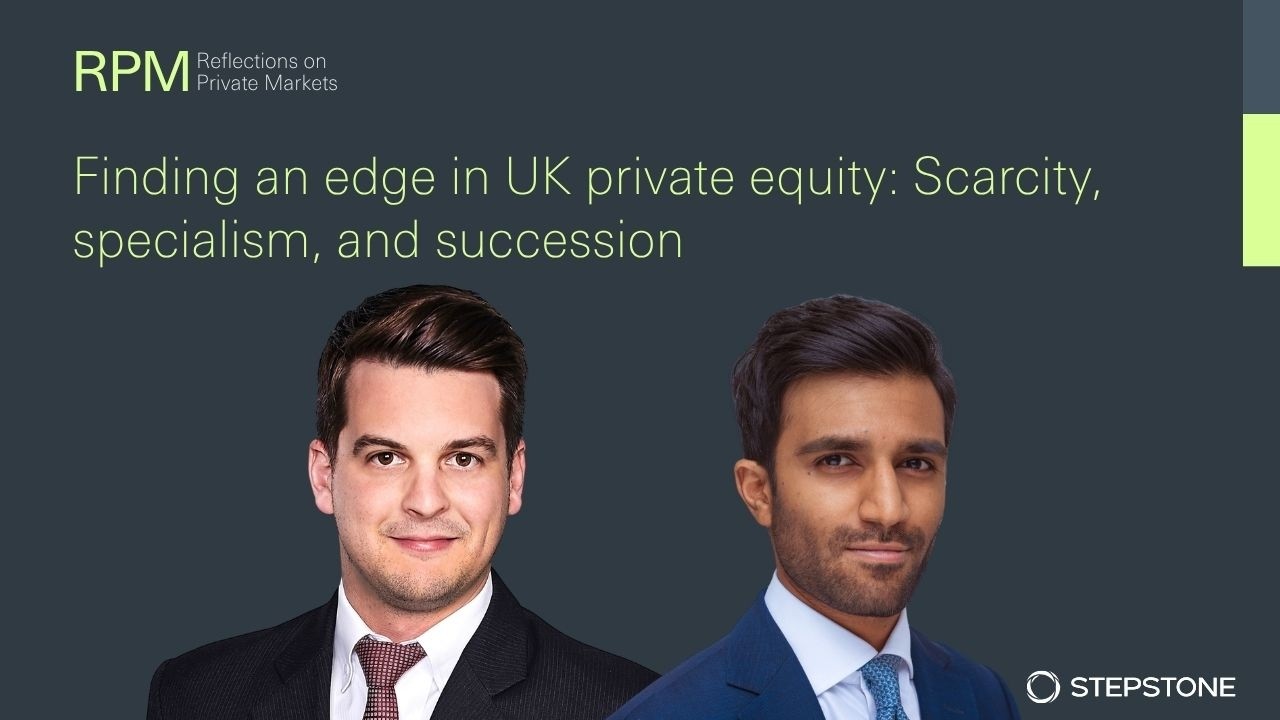 Finding an edge in UK private equity: Scarcity, specialism, and succession